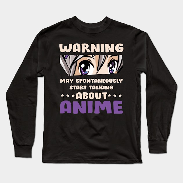 Warning May Spontaneously Start Talking About Anime Long Sleeve T-Shirt by Mad Art